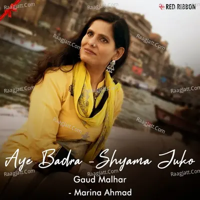 Aye Badra - Shyama Juko - Gaud Malhar Cover