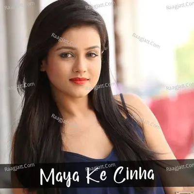 Maya Ke Cinha Cover
