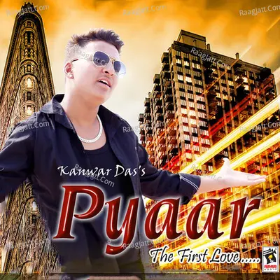 Pyaar - The First Love - Kanwar Das