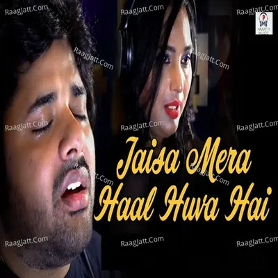 Jaisa Mera Haal Huva Hai