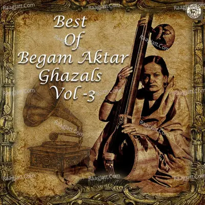 Best of Begum Akhtar Ghazals Vol 3 Poster