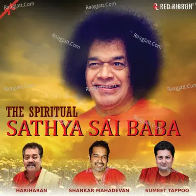 The Spiritual- Sathya Sai Baba - Shankar Mahadevan