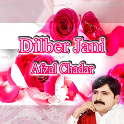 Dilber Jani - Afzal Chadar