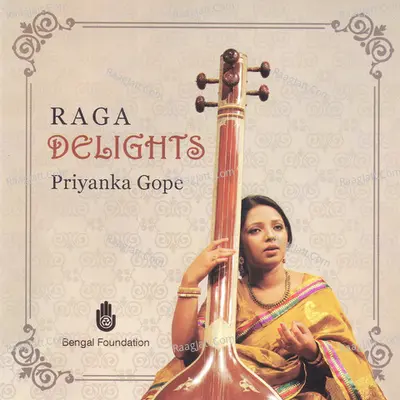 Raga Delights - Priyanka Gope