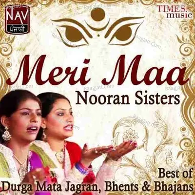 Meri Maa - Nooran Sisters