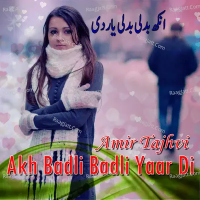 Akh Badli Badli Yaar Di - Amir Tajhvi