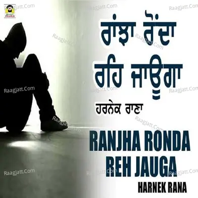 Ranjha Ronda Reh Jauga Cover