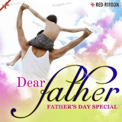 Dear Father - Father's Day Special Poster