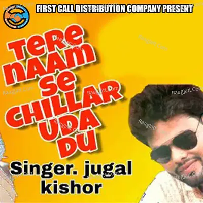 Tere Naam Se Chillar Uda Du Cover