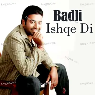 Badli Ishqe Di - Sabba Husenpuria