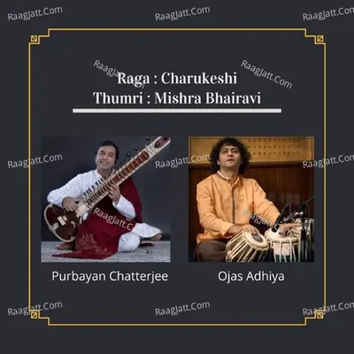 Raga Charukeshi: Thumri in Mishra Bhairavi (Live) Cover