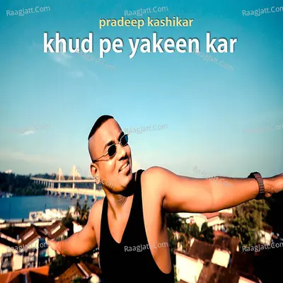 Khud Pe Yakeen Kar