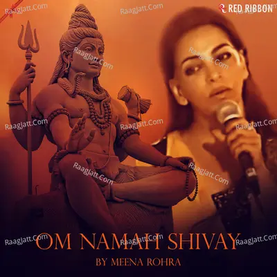 Om Namah Shivay - Meena Rohra