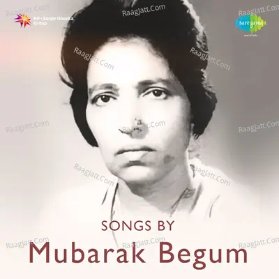 Songs By Mubarak Begum - Mubarak Begum