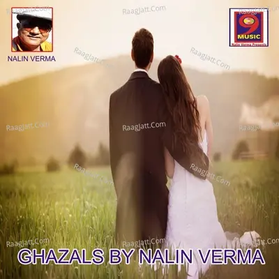 Ghazals By Nalin Verma - Nalin Varma