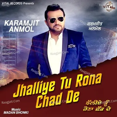 Jhalliye Tu Rona Chad De Poster