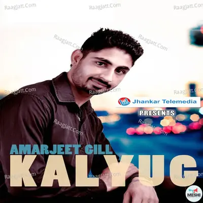 Kalyug - Amarjeet Gill