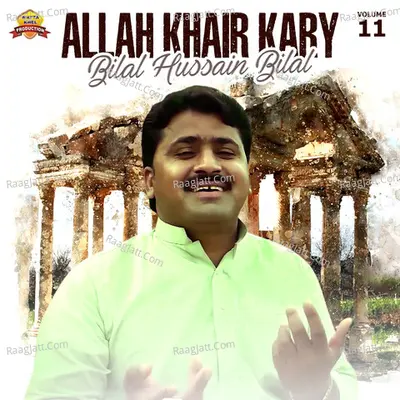 Allah Khair Kary, Vol. 11 - Bilal Hussain Bilal