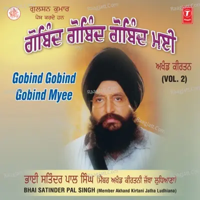 Gobind Gobind Gobind Myee - Bhai Satinder Pal Singh