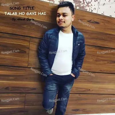 Talab Ho Gayi Hai