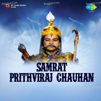 Samrat Prithviraj Chauhan - Mohammed Rafi