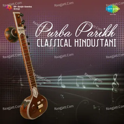 Purba Parikh (classical Vocal Hindustani) - Purba Parikh
