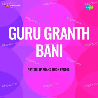 Guru Granth Bani - Harbhajan Singh Rattan