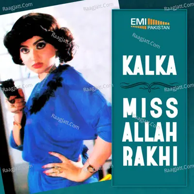 Kalka / Miss Allah Rakhi - Noor Jehan