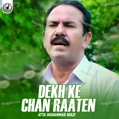 Dekh Ke Chan Raaten - Atta Muhammad Niazi