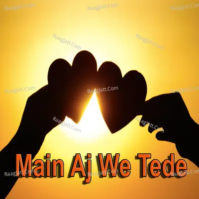 Main Aj We Tede Poster