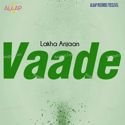 Vaade - Lakha Anjaan