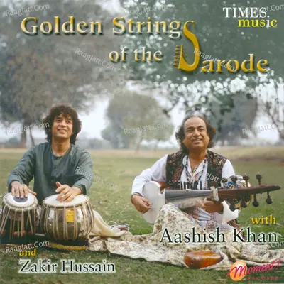 Golden Strings Of The Sarode - Aashish Khan & Zakir Hussain