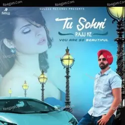 Tu Sohni Raj Ke