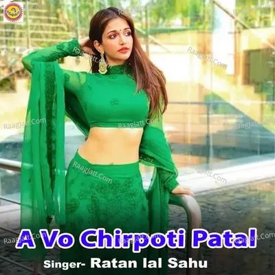 Â A Vo Chirpoti Patal