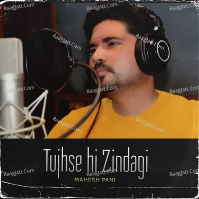 Tuhjse Hi Zindagi
