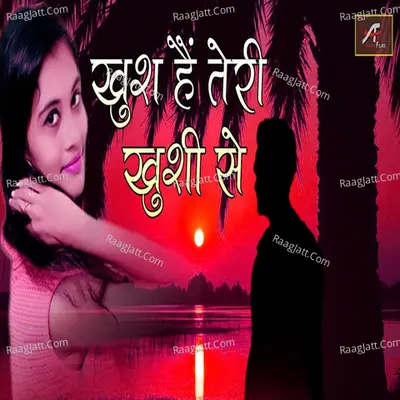 Khush Hai Teri Khushi Se