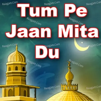 Tum Pe Jaan Mita Du - Raju Khan