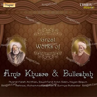 Great Works Of Amir Khusro & Bulleshah - Kajjan Begum