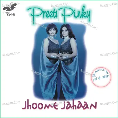 Jhoome Jahaan - Preeti