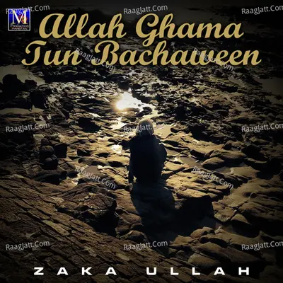 Allah Ghama Tun Bachaween - Zaka Ullah