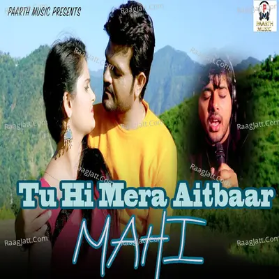 Tu Hi Mera Aitbaar Mahi