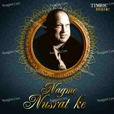 Nagme Nusrat Ke - Nusrat Fateh Ali Khan