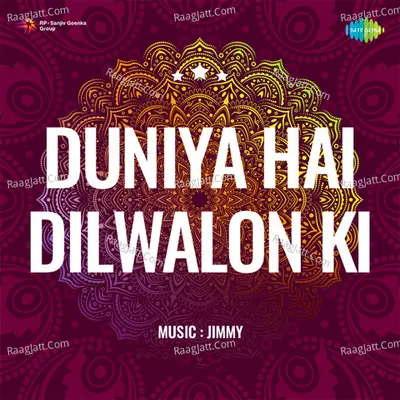 Duniya Hai Dilwalon Ki - Mohammed Rafi