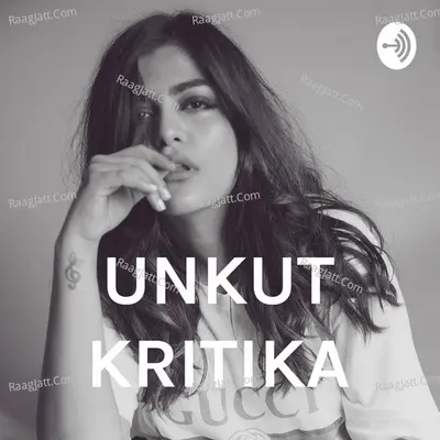 UNKUT KRITIKA - season - 1 - Kritika Khurana