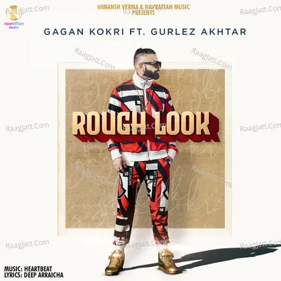 Rough Look - Gagan Kokri