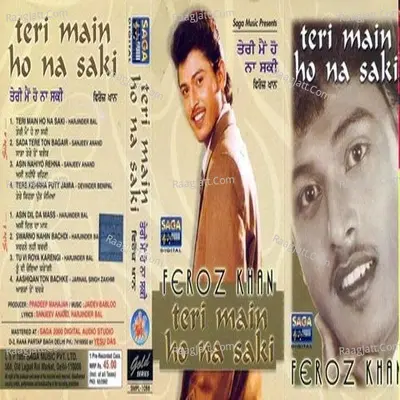 Teri Main Ho Na Saki - Feroz Khan