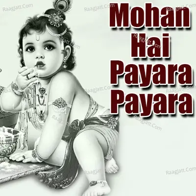 Mohan Hai Payara Payara - Mitra Pal Bhrana
