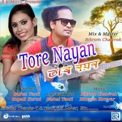 Tore Nayan - Bishal Tanti