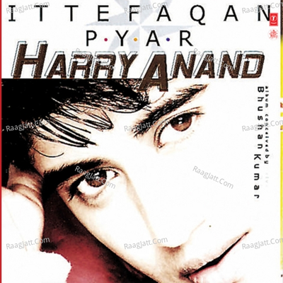 Ittefaqan Pyar - Harry Anand