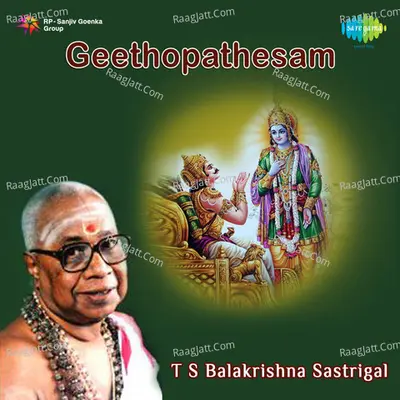 Geethopathesam Tamil Devotional T S B Sastrigal - T.S. Balakrishna Sastrigal